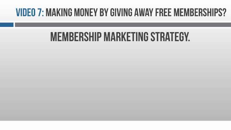 Image of Video 7 Making Money By Giving Away Free Memberships