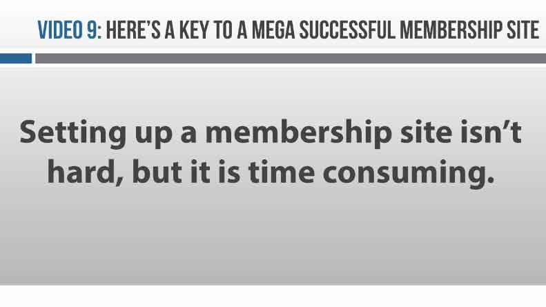 Image of Video 9 Here's One Key to a Mega-Successful Membership Site